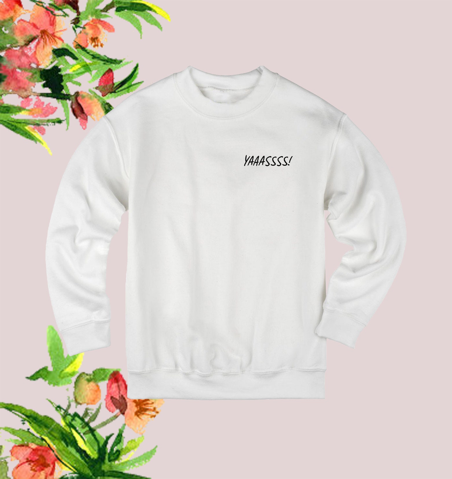 Yaaassss Yas Slogan Ladies Sweater 