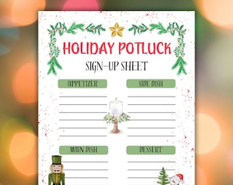 May include: A printable sign-up sheet for a holiday potluck. The sign-up sheet has sections for appetizers, side dishes, main dishes, and desserts. The sign-up sheet is decorated with Christmas-themed illustrations.