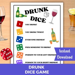 May include: A printable game card for a drinking game called "Drunk Dice". The card features a colorful set of dice with different rules for each color. The rules include "You Drink", "You Drink Twice", "Everyone Drinks", "Pick Someone to Drink", "Person to Your Left Drinks", and "Person to Your Right Drinks".
