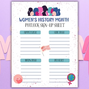 May include: A printable sign-up sheet for a Women's History Month potluck. The sheet has a white background with pink and red confetti. The sign-up sheet has four categories: Appetizer, Side Dish, Main Dish, and Dessert. The sign-up sheet also has a graphic of a group of women's faces and the text "Her Story Matters".