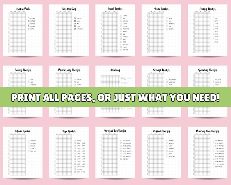 May include: Printable planner pages featuring a range of trackers, including mood, sleep, water, habit, productivity, reading, savings, spending, workout, and time trackers. The pages are designed with a grid layout and are ready to be printed and used.
