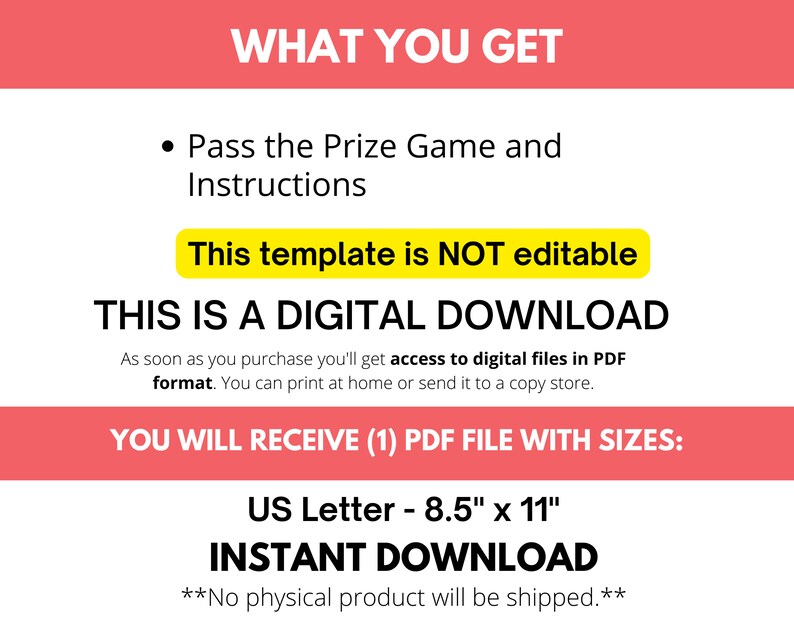 Puede incluir: Una descarga digital para un juego "Pass the Prize". El texto "This template is NOT editable" est&aacute; resaltado en amarillo. El texto "THIS IS A DIGITAL DOWNLOAD" est&aacute; en negro. El texto "YOU WILL RECEIVE (1) PDF FILE WITH SIZES: US Letter - 8.5" x 11" INSTANT DOWNLOAD **No physical product will be shipped.**" est&aacute; en rojo.