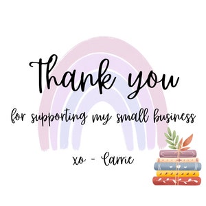 May include: Thank you for supporting my small business, xo - Carrie. A watercolor rainbow with a stack of books tied with twine and a sprig of greenery on top.