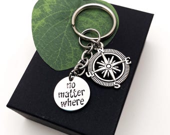 KEYCHAIN with "No Matter Where" and compass charm - gift for someone you love, bag charm, keyring, purse charm