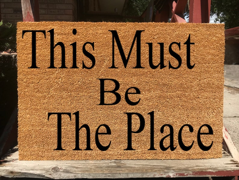 Z This Must Be The Place Cute Welcome Door Mat Unique Doormat Outdoor Mat Funny Doormat Rug Hello Doormat Cute Housewarming Gifts
