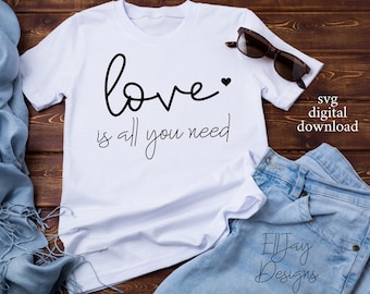 Love is all you need svg, Valentine's Day svg, Valentine svg, Valentine's Svg, womens shirt svg, love svg, heart love, Fancy lettering, cute