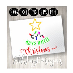 Op de afbeelding: Een wit digitaal kerst aftelontwerp met een gele ster, kleurrijke lampjes en de tekst "days until Christmas" in groen en rood. Inclusief bestandstype-pictogrammen: SVG, DXF, PNG, EPS en PDF.