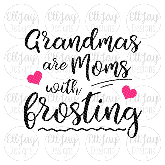 Download Grandmas are Moms with frosting Grandma svg Mom svg Mother | Etsy