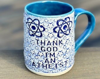 Humorous Atheist mug, Thank God I'm an Atheist, Atheist mug, handmade mug, coffee mug, 14 oz mug