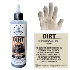 May include: A bottle of "Dirt" airbrushable paint with a skull graphic, a hand covered in dirt, and a text block. The text block reads "Six feet under isn't just a depth. It's a mood."