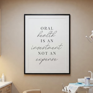 Dental Decor | Oral Health Is An Investment Not An Expense | Dental Art Print | Aesthetic Office Decor