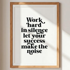 Work Hard In Silence Let Your Success Make The Noise | Office Decor | Printable Wall Art