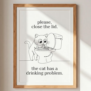 Funny Bathroom Sign | Please Close the Lid, The Cat Has A Drinking Problem | Bathroom Decor | Instant Download | Printable Wall Art