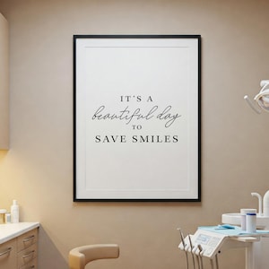 It&#39;s A Beautiful Day To Save Smiles | Dental Art | Gift For Dentist | Motivational Quote | Dental Office Decor | Printable Wall Art