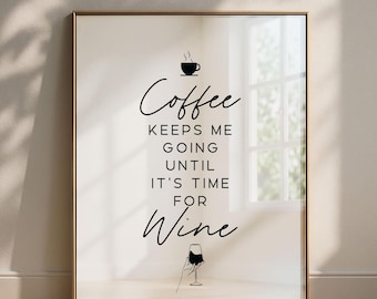Coffee Keeps Me Going Until Wine Wall Art, Funny Kitchen Sign, Minimalist Typography Print, Coffee And Wine Decor (Digital Download)