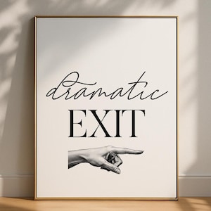Dramatic Exit Sign | Funny Hallway Print | Entry Way Decor | Digital Download | Printable Wall Art