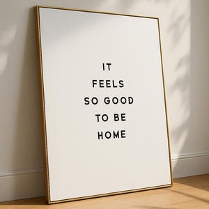 It Feels So Good To Be Home | Above Bed Wall Art | Affirmation Quote Print | Living Room Decor | Printable Wall Art