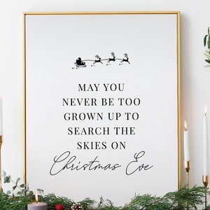 May You Never Be Too Grown Up To Search The Skies On Christmas Eve Wall Art | Winter Holiday Decor | Unique Xmas Gift