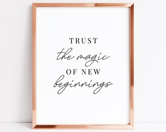 Trust The Magic Of New Beginnings | Motivational Quote | Gift For Best Friend | Inspirational Quote | New Home Gift | Printable Wall Art