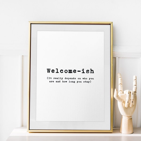 Welcome-Ish Sign | Funny Welcome Print | Entrance Poster | Entry Way Print | New Home Gift | Inspirational Quote | Printable Wall Art