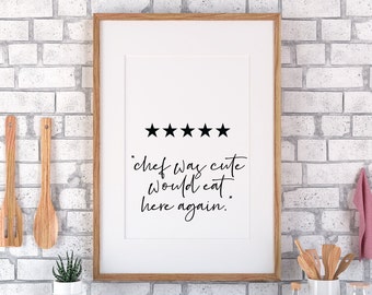 Chef Was Cute Would Eat Here Again | Modern Kitchen Wall Art | Aesthetic Kitchen Decor | Cooking Art | Dinning Room | Printable Wall Art