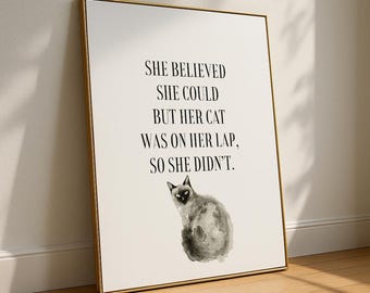 She Believed She Could But Her Cat Was On Her Lap | Inspiring Quotes | Funny Cat Poster | Cat Lover Wall Art