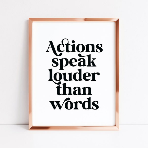 Actions Speak Louder Than Words | Bold Typography | Motivational Quote | Inspirational Quote | Aesthetic Home Decor | Printable Wall Art