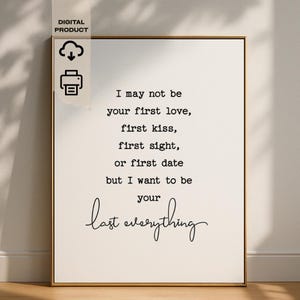 Puede que no sea tu primer amor / Día de San Valentín / Regalo de relación / Regalo para prometido / Frase de amor para el segundo matrimonio / Arte de pared imprimible