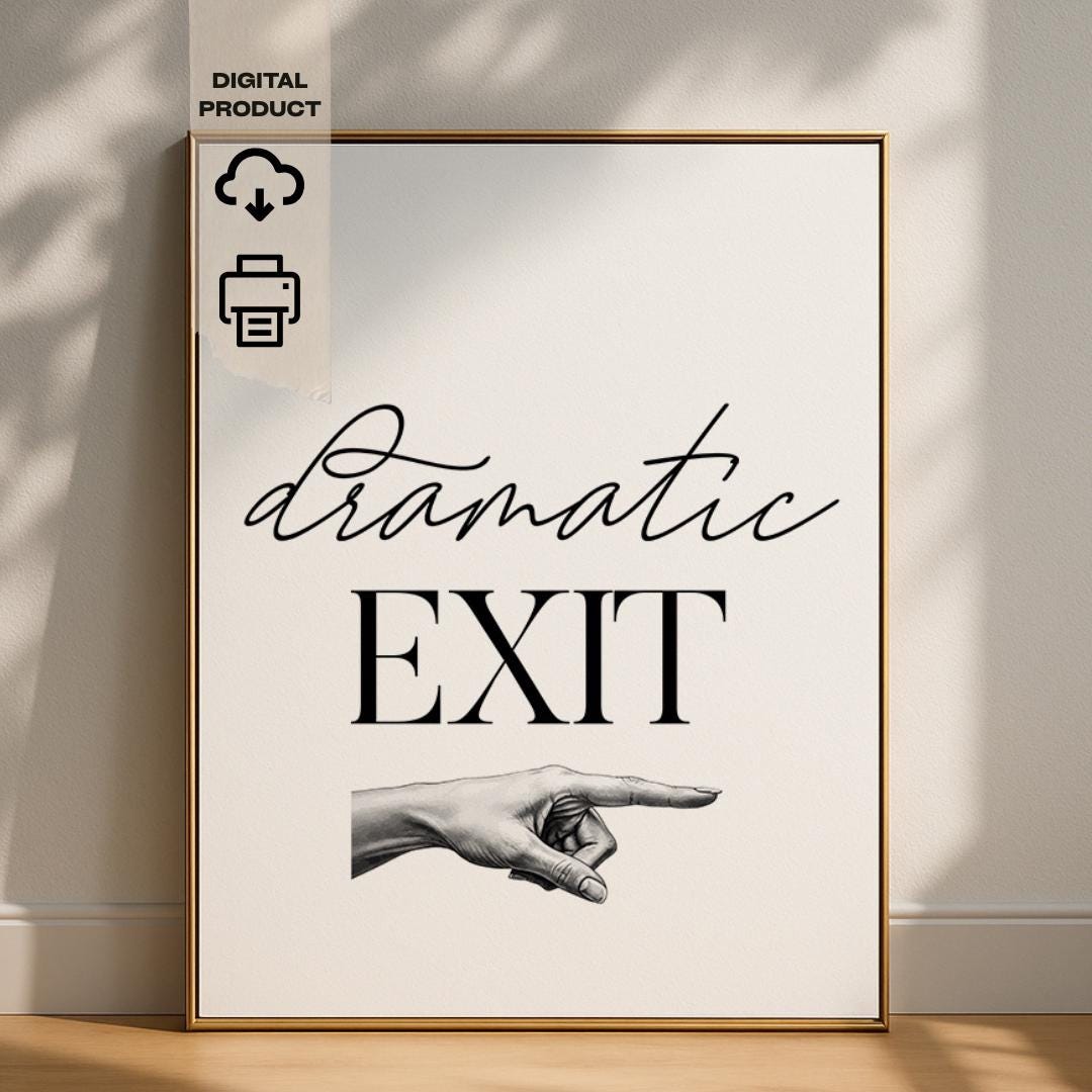 Dramatic Entry Sticker Dramatic Exit Sign, Entry Way Decor, Printable Wall Art (digital ...