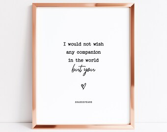 I Would Not Wish Any Companion In The World But You, Valentine Printable, Motivational Quote, Inspirational Quote, Aesthetic Home Decor