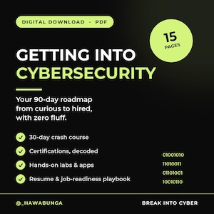 Könnte beinhalten: Ein digitaler PDF-Download mit dem Titel Getting Into Cybersecurity, ein 15-seitiger 90-Tage-Fahrplan. Er enthält einen 30-Tage-Crashkurs, entschlüsselte Zertifizierungen, praktische Labore, Apps sowie ein Handbuch für Lebenslauf und Job.