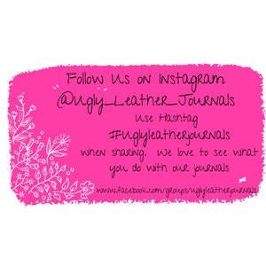 May include: Pink background with white floral designs and text that reads "Follow us on Instagram @ugly_leather_journals use Hashtag #uglyleatherjournals when sharing. We love to see what you do with our journals www.facebook.com/groups/uglyleatherjournals"