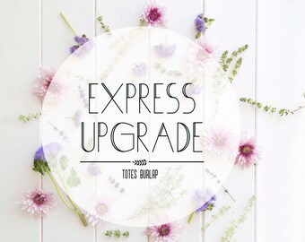 Express Upgrade- Extra Postage Fee- TotesBurlap