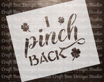 I Pinch Back Stencil / St. Patrick's Day Reusable Stencil