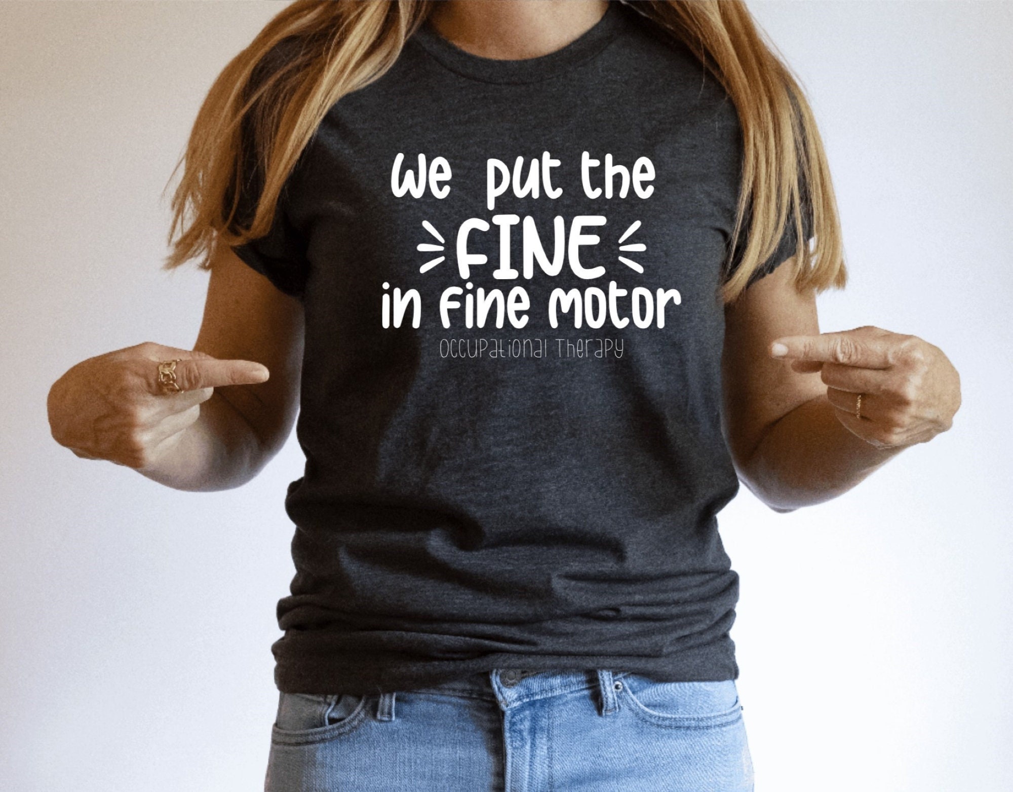 efficiënt vooroordeel Blootstellen OT Shirt We Put the Fine in Fine Motor Occupational Therapy - Etsy