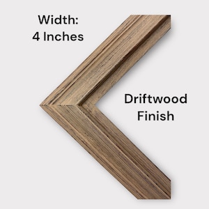 May include: An L-shaped corner section of a picture frame with a textured driftwood finish. The text on the image reads Width: 4 Inches and Driftwood Finish. The frame features a multi-tiered profile with visible wood grain patterns in brown tones.