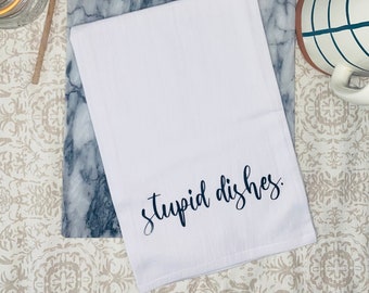 Stupid Dishes | Tea Towel | Funny Saying Kitchen Towel
