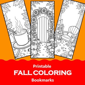 May include: Three vertical black and white line art bookmarks featuring autumn themes. The left shows a steaming mug with leaves, the center a door framed by sunflowers and pumpkins, and the right a cozy chair with books. Text reads Printable FALL COLORING Bookmarks.
