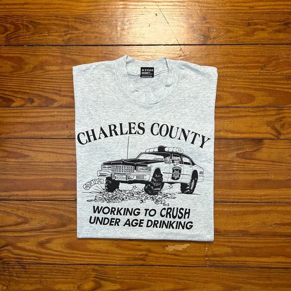 Vintage T Shirt - Underage Drinking Shirt (90s / Extra Large / XL / Charles County Maryland / MD / Crunch / Crush / Cop / Sheriff / Busted)
