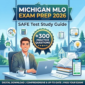 May include: An illustration for the Michigan MLO Exam Prep 2026 SAFE Test Study Guide. The image features a man working on a laptop, with a coffee cup, books, and a smartphone displaying a quiz. The text includes "+300 Practice Questions" and "Digital Download".