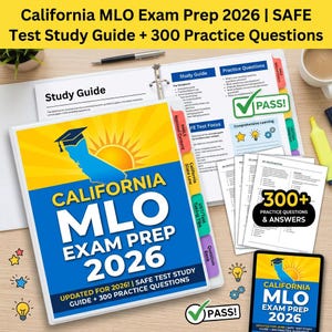 May include: A study guide and practice questions for the California MLO Exam Prep 2026. The cover features the text "CALIFORNIA MLO EXAM PREP 2026" with a blue and yellow design. Includes 300+ practice questions and answers.