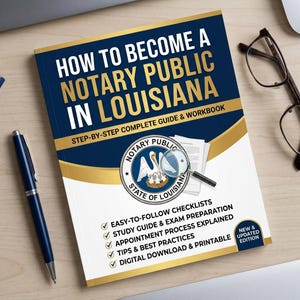 May include: A book titled "HOW TO BECOME A NOTARY PUBLIC IN LOUISIANA" with a blue and gold cover. The cover includes the state seal, a magnifying glass, and a list of features. A blue pen and glasses are on the wooden surface.