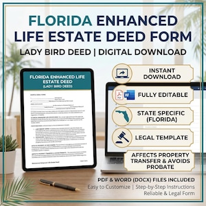 May include: A digital download advertisement for a Florida Enhanced Life Estate Deed form. The image shows a tablet and laptop displaying the form, with text indicating it's a legal template, fully editable, and state-specific.