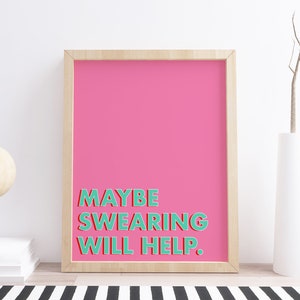 Funny Quote Wall Art | Bright Print | Swearing Quotes | Humour Print