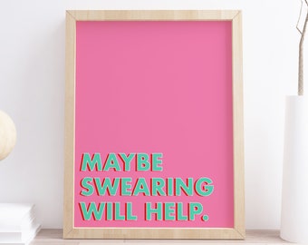 Funny Quote Wall Art | Bright Print | Swearing Quotes | Humour Print