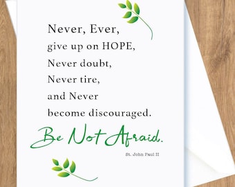 Never, ever, give up on hope, encouragement card, Saint quotes, St. John Paul II, inspirational quotes, inspirational card, greeting card