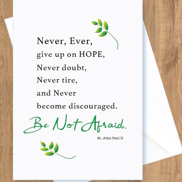 Never, ever, give up on hope, encouragement card, Saint quotes, St. John Paul II, inspirational quotes, inspirational card, greeting card