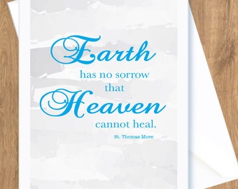 Earth has no sorrow, sympathy card, Saint quote, St. Thomas More, inspirational quote, greeting card