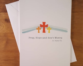 Pray hope and don't worry, Encouragement card, Saint quotes, St. Padre Pio, inspirational quotes, inspirational card, greeting card