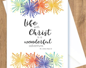 Life with Christ is a wonderful adventure, birthday card, Saint quotes, St. John Paul II , inspirational quote, encouragement, greeting card